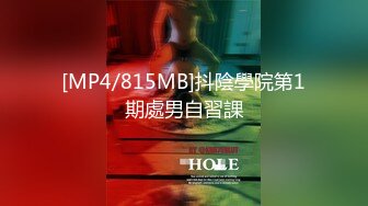 无水印[MP4/1130M]11/22 极品蜜桃小丰臀主动骑乘外表清纯靓丽床上风骚的小骚货VIP1196