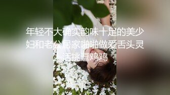 高颜值极品美女 长了一张初恋脸抬腿自慰口交样样精通 分手后被渣男泄漏