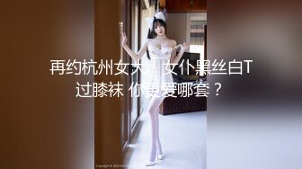 泰国 环球选美小姐 高颜值模特女神 遭金主潜规则 在酒店为其口爆 主动女上位服务金主