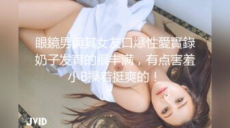 STP22154 巨乳少妇?性感御姐?勾搭技师，’我不是女流氓，我是斯文的，戴眼镜很骚的哦，意思你 专业一点咯，别乱摸你摸我要钱的啊‘！