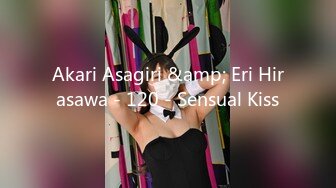 Akari Asagiri &amp; Eri Hirasawa - 120 - Sensual Kiss