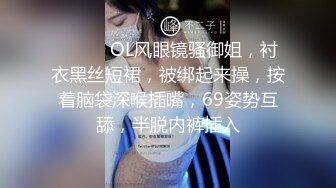 STP23911 酒店偷拍&nbsp;&nbsp;操粉嫩00后&nbsp;&nbsp;小萝莉&nbsp;&nbsp;清纯可爱招人疼&nbsp;&nbsp;各种姿势输出到高潮 精彩香艳 劲爆刺激