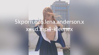 5kporn.e26.lena.anderson.xxx.sd.mp4-kleenex