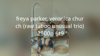 freya parker, veronica church (raw taboo unusual trio) 2900p 6t9