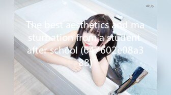 The best aesthetics and masturbation from a student after school (647602e08a388)